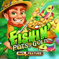 Fishin Pots Of Gold